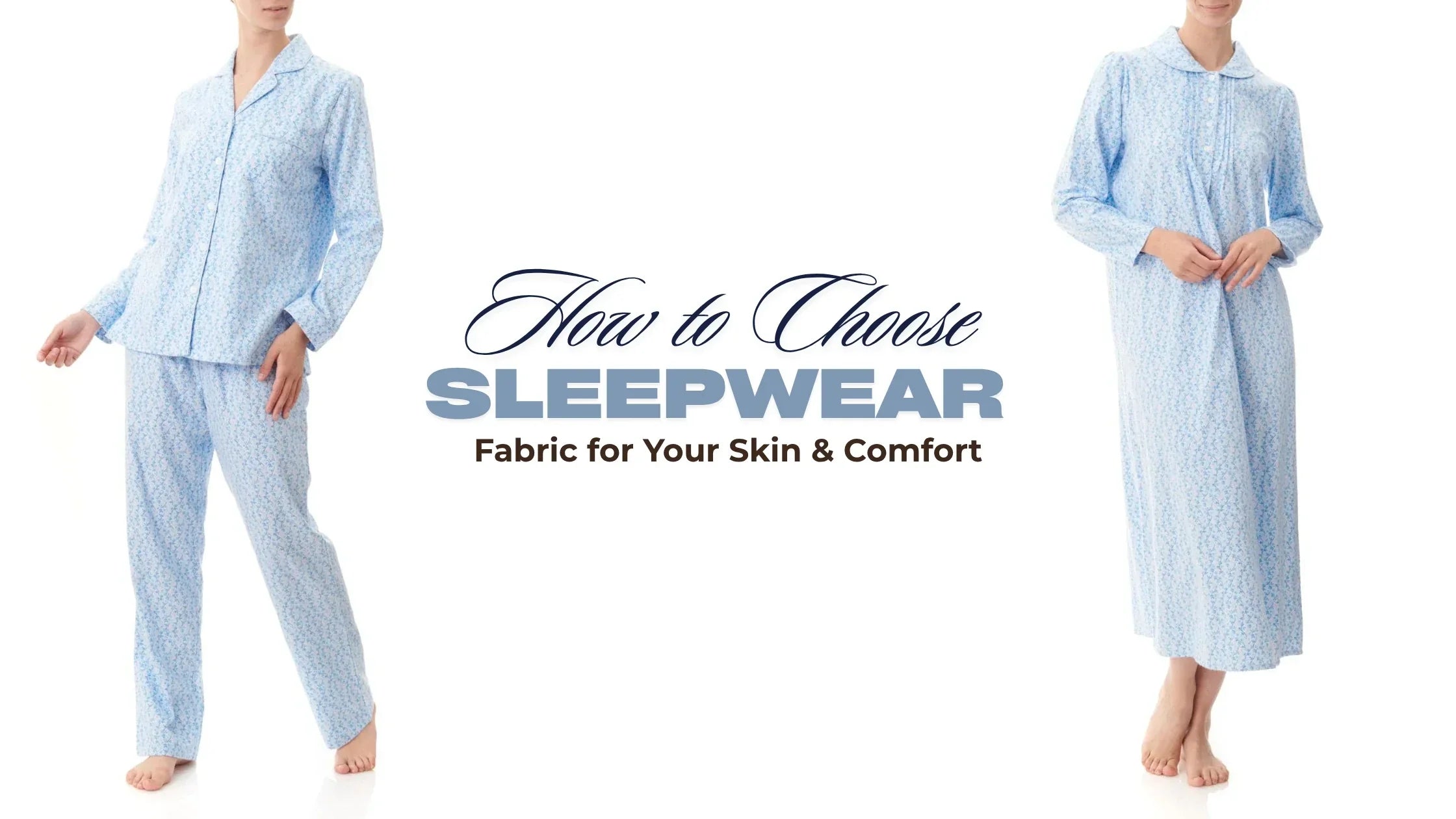 How to Choose the Perfect Sleepwear Fabric for Your Skin & Comfort